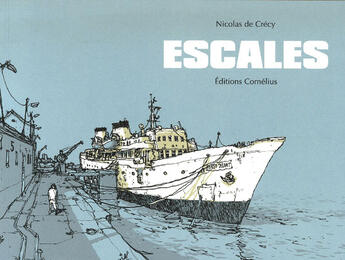 Couverture du livre « Escales » de Nicolas De Crecy aux éditions Cornelius