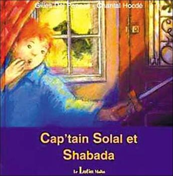 Couverture du livre « Cap'tain Solal et shabada » de Gilles Del Pappas aux éditions Le Lutin Malin