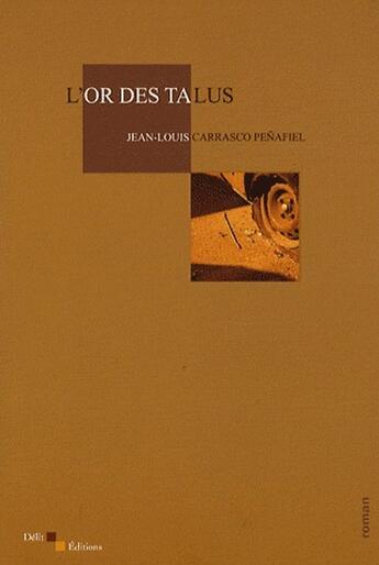 Couverture du livre « L'or des talus » de Jl Carrasco Penafiel aux éditions Delit