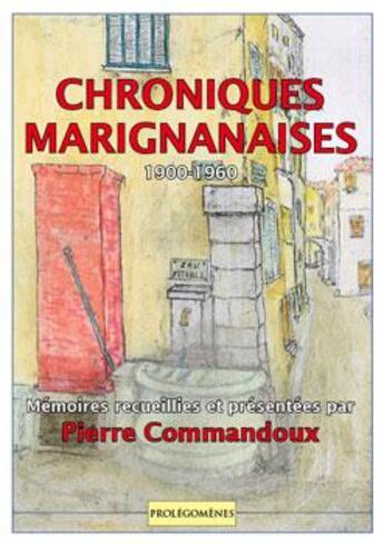 Couverture du livre « Chroniques marignanaises : 1900-1960 » de Pierre Commandoux aux éditions Prolegomenes