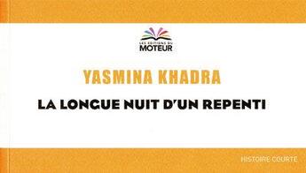 Couverture du livre « La longue nuit d'un repenti » de Yasmina Khadra aux éditions Du Moteur