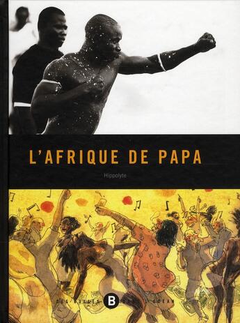 Couverture du livre « L'Afrique de papa » de Hippolyte aux éditions Des Bulles Dans L'ocean