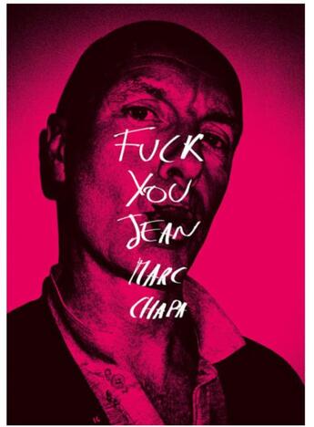 Couverture du livre « Fuck you Jean-Marc Chapa » de Jean-Marc Chapa aux éditions Le Mulet