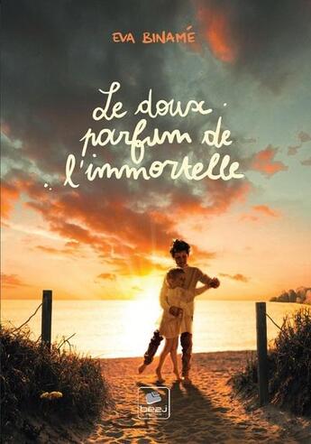 Couverture du livre « Le doux parfum de l'immortelle » de Eva Biname aux éditions Be2j Editions