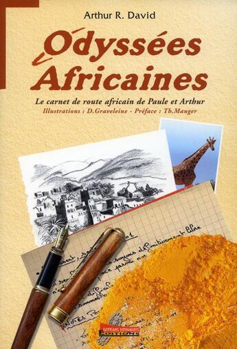 Couverture du livre « Odyssées africaines ; le carnet de route africain de Paule et Arthur » de Arthur R. David aux éditions Artisans Voyageurs