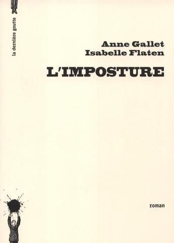 Couverture du livre « L'imposture » de Gallet/Flaten aux éditions La Derniere Goutte