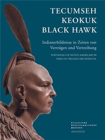 Couverture du livre « Tecumseh keokuk black hawk /anglais/allemand » de  aux éditions Arnoldsche