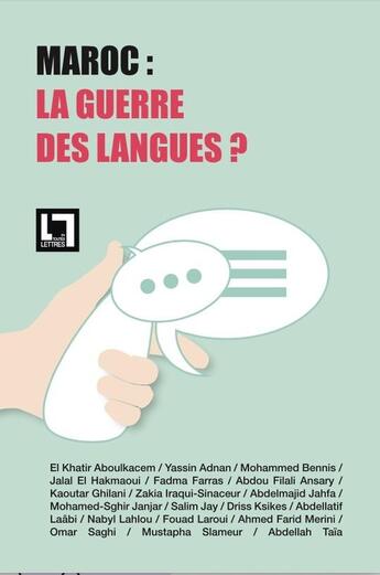 Couverture du livre « Maroc: la guerre des langues? réédition augmentée » de Abdellah Taia et Jalal El Hakmaoui et Mohammed Bennis et Mohamed-Sghir Janjar et Zakia Iraqui-Sinaceur aux éditions En Toutes Lettres