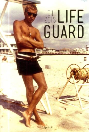 Couverture du livre « Life guard » de Chris Zois aux éditions Capricci