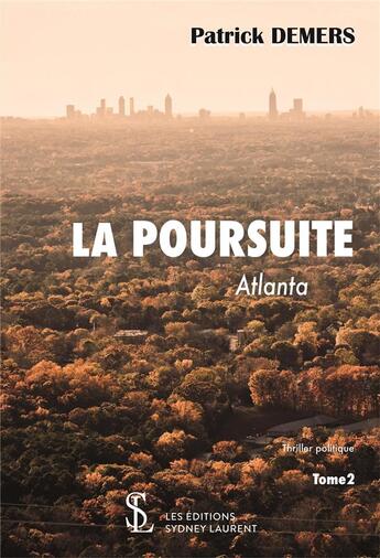 Couverture du livre « La poursuite tome 2 - atlanta » de Demers Patrick aux éditions Sydney Laurent