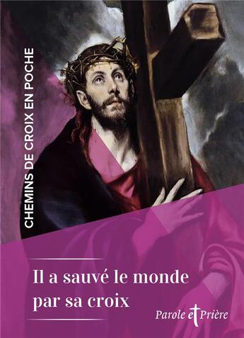 Couverture du livre « Chemins de croix en poche : Il a sauvé le monde par sa croix » de Cedric Chanot aux éditions Artege