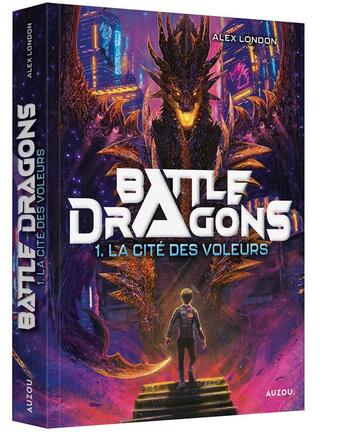 Couverture du livre « Battle dragons Tome 1 : La cité des voleurs » de C. Alexander London aux éditions Auzou