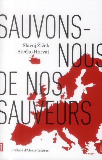 Couverture du livre « Sauvons-nous de nos sauveurs » de Slavoj Zizek et Strecko Horvat aux éditions Nouvelles Lignes