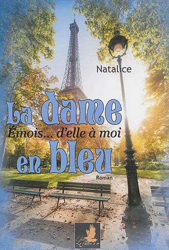 Couverture du livre « La dame en bleu emois... d'elle a moi » de Natalice aux éditions Le Faucon D'or