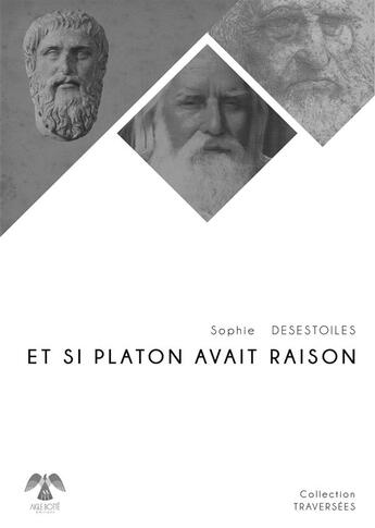 Couverture du livre « Et si Platon avait raison » de Sophie Desestoiles aux éditions Aigle Botte
