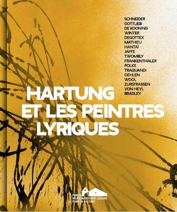 Couverture du livre « Hartung et les peintres lyriques » de Thomas Schlesser et Xavier Douroux et Pauline Mari et Juliette Evezard et Judicael Lavrador aux éditions Fhel