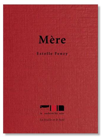 Couverture du livre « Mère » de Estelle Fenzy aux éditions La Boucherie Litteraire