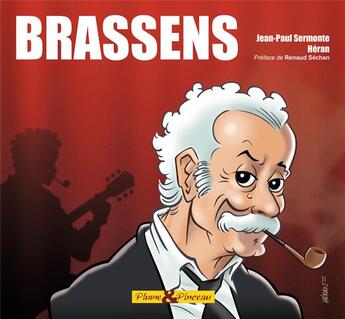 Couverture du livre « Brassens » de Heran et Jean-Paul Sermonte aux éditions Plume & Pinceau