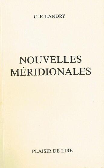 Couverture du livre « Nouvelles meridionales » de Landry Cf aux éditions Plaisir De Lire