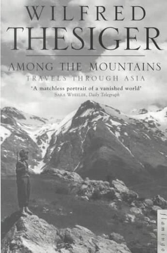 Couverture du livre « Among the Mountains ; Travels Through Asia » de Wilfred Thesiger aux éditions Flamingo