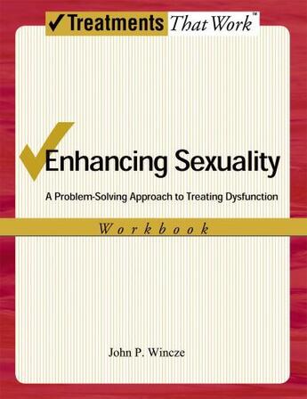 Couverture du livre « Enhancing Sexuality: A Problem-Solving Approach to Treating Dysfunctio » de Wincze John aux éditions Oxford University Press Usa