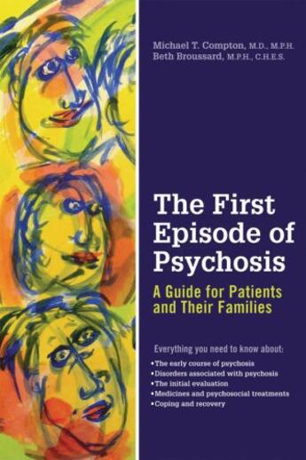 Couverture du livre « The First Episode of Psychosis: A Guide for Patients and Their Familie » de Broussard Beth aux éditions Oxford University Press Usa