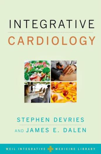 Couverture du livre « Integrative Cardiology » de Stephen Devries aux éditions Oxford University Press Usa