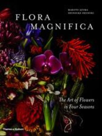 Couverture du livre « Flora magnifica ; the art of flowers in four seasons » de Makoto Azuma et Shunsuke Shiinoki aux éditions Thames & Hudson