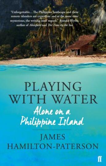 Couverture du livre « Playing with water ; alone on a Philippine Island » de James Hamilton-Paterson aux éditions Faber And Faber Digital