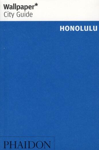 Couverture du livre « Honolulu » de Wallpaper aux éditions Phaidon Press