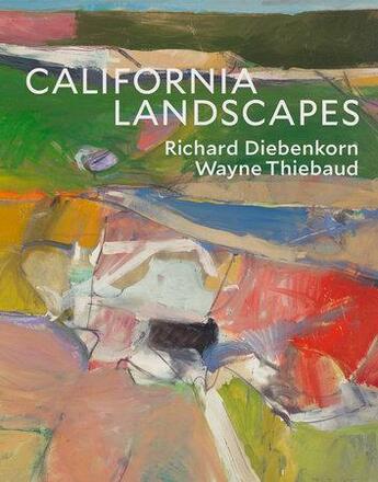 Couverture du livre « California landscape » de Richard Diebenkorn et Wayne Thiebaud aux éditions Rizzoli