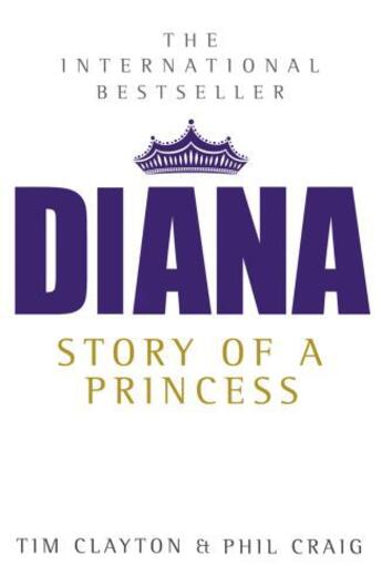 Couverture du livre « Diana: Story of a Princess » de Craig Phil aux éditions Hodder And Stoughton Digital