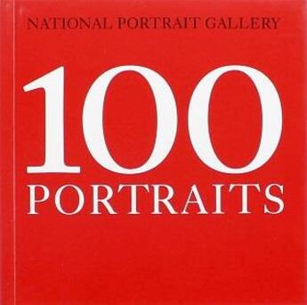 Couverture du livre « 100 portraits » de Nicholas Cullinan aux éditions National Portrait Gallery