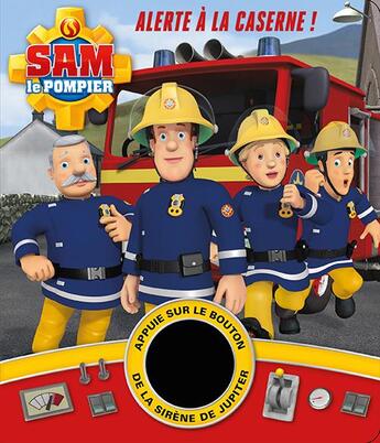 Couverture du livre « Sam le pompier ; alerte à la caserne » de  aux éditions Hachette Jeunesse