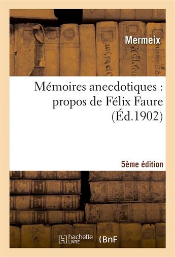 Couverture du livre « Memoires anecdotiques 5e edition » de Mermeix aux éditions Hachette Bnf