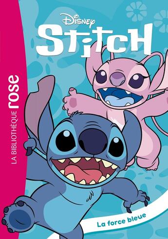 Couverture du livre « Stitch Tome 11 : La force bleue » de Disney aux éditions Hachette Jeunesse