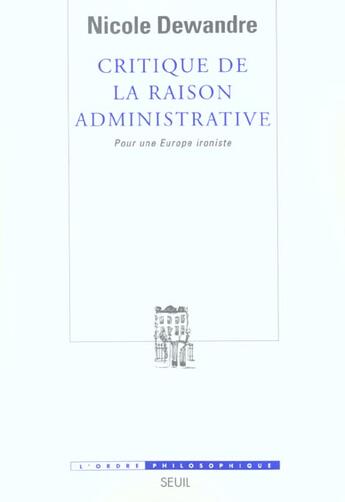 Couverture du livre « Critique de la raison administrative. pour une europe ironiste » de Dewandre Nicole aux éditions Seuil