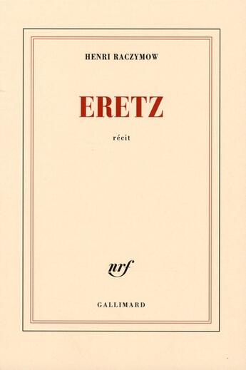 Couverture du livre « Eretz » de Henri Raczymow aux éditions Gallimard