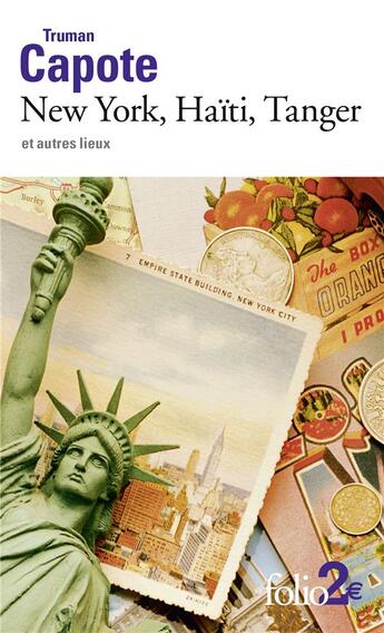 Couverture du livre « New York, Haïti, Tanger et autres lieux » de Truman Capote aux éditions Folio