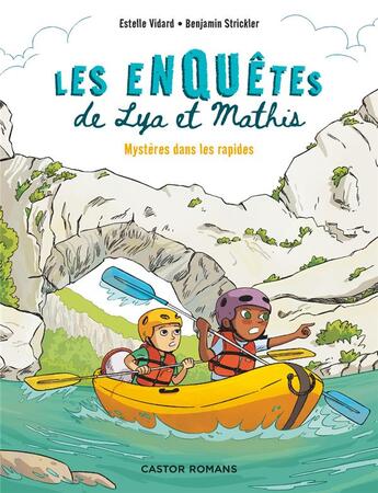 Couverture du livre « Les enquêtes de Lya et Mathis : Mystères dans les rapides » de Benjamin Strickler et Estelle Vidard aux éditions Pere Castor