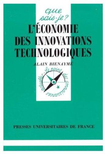 Couverture du livre « L'économie des innovations technologiques » de Bienayme A. aux éditions Que Sais-je ?