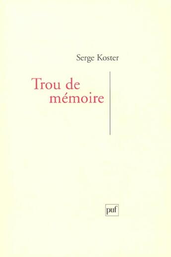 Couverture du livre « Trou de memoire » de Serge Koster aux éditions Puf