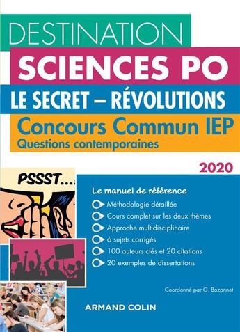 Couverture du livre « Destination Sciences Po ; questions contemporaines ; le secret, révolutions ; concours commun IEP (édition 2020) » de Pascal Bernard et Gregory Bozonnet et Nicolas Dewert et Alexandre Freu aux éditions Armand Colin