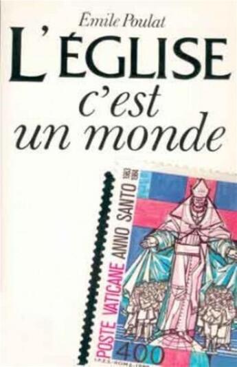 Couverture du livre « L'Église, c'est un monde » de Emile Poulat aux éditions Cerf