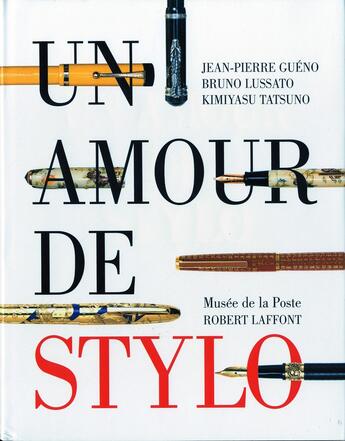 Couverture du livre « Un amour de stylo » de Gueno/Lussato aux éditions Robert Laffont