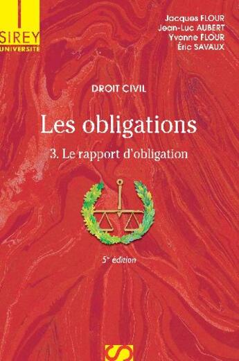 Couverture du livre « Droit civil, les obligations t.3 ; le rapport d'obligation (5e édition) » de Jean-Luc Aubert et Yvonne Flour et Jacques Flour et Eric Savaux aux éditions Sirey