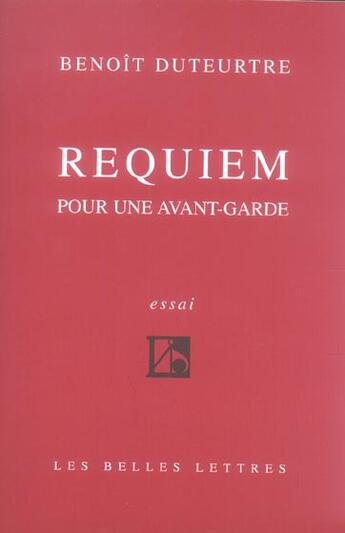 Couverture du livre « Requiem pour une avant-garde (nouv.ed.) (édition 2006) » de Benoit Duteurtre aux éditions Belles Lettres