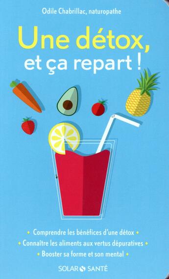 Couverture du livre « Une détox, et ca repart ! » de Odile Chabrillac aux éditions Solar