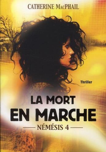 Couverture du livre « Nemesis - tome 4 la mort en marche - vol04 » de Catherine Macphail aux éditions Pocket Jeunesse