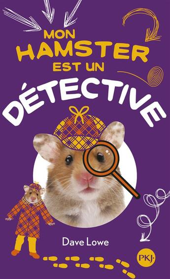 Couverture du livre « Mon hamster est un détective » de Dave Lowe aux éditions Pocket Jeunesse